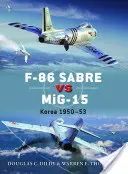 F-86 Sabre Vs Mig-15: Korea 1950-53