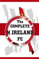 Teljes Észak-Írország FC 1882-2017 - Complete Northern Ireland FC 1882-2017