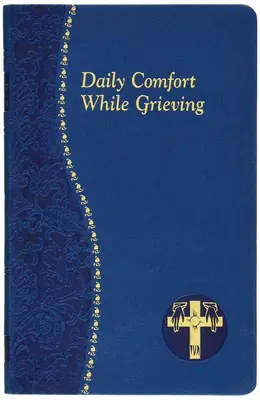 Napi vigasztalás gyászolás közben - Daily Comfort While Grieving