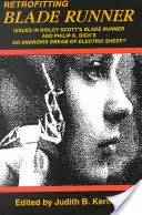 A Blade Runner utólagos felszerelése: Dick Do Androids Dream of Electric Sheep (Álmodnak-e az androidok elektromos bárányokról?) című művében. - Retrofitting Blade Runner: Issues in Ridley Scott's Blade Runner and Phillip K. Dick's Do Androids Dream of Electric Sheep?