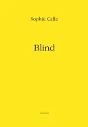 Sophie Calle: Vak - Sophie Calle: Blind