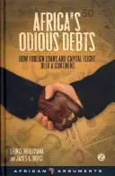 Afrika visszataszító adósságai: Hogyan véreztettek ki egy kontinenst a külföldi hitelek és a tőkemenekülés - Africa's Odious Debts: How Foreign Loans and Capital Flight Bled a Continent