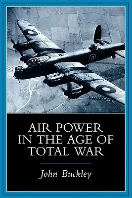 Légierő a totális háború korában - Air Power in the Age of Total War