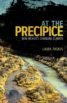 A szakadék szélén: Új-Mexikó változó éghajlata - At the Precipice: New Mexico's Changing Climate