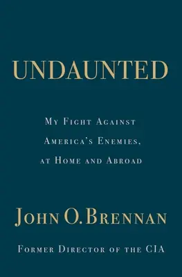 Undaunted: Harcom Amerika ellenségei ellen, otthon és külföldön - Undaunted: My Fight Against America's Enemies, at Home and Abroad