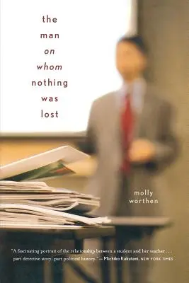 Az ember, akin semmi sem veszett el: Charles Hill nagy stratégiája - The Man on Whom Nothing Was Lost: The Grand Strategy of Charles Hill