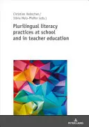 Többnyelvű műveltségi gyakorlatok az iskolában és a tanárképzésben - Plurilingual Literacy Practices at School and in Teacher Education