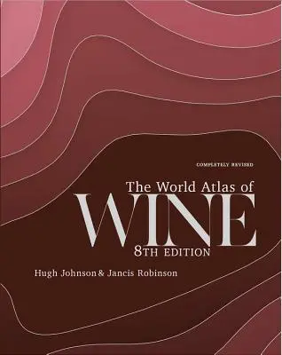 A borok világatlasza 8. kiadás - The World Atlas of Wine 8th Edition