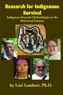 Kutatás az őslakosok túléléséért: őslakos kutatási módszertanok a viselkedéstudományokban - Research for Indigenous Survival: Indigenous Research Methodologies in the Behavioral Sciences