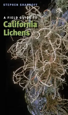 A kaliforniai zuzmók terepi útmutatója - A Field Guide to California Lichens