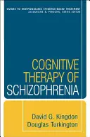 A skizofrénia kognitív terápiája - Cognitive Therapy of Schizophrenia