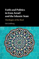 Hit és politika Iránban, Izraelben és az Iszlám Államban: A valóság teológiái - Faith and Politics in Iran, Israel, and the Islamic State: Theologies of the Real