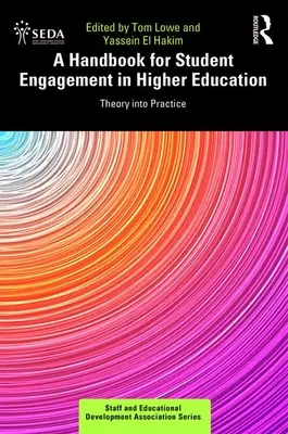 Kézikönyv a felsőoktatási hallgatók elkötelezettségéhez: Elméletből a gyakorlatba - A Handbook for Student Engagement in Higher Education: Theory into Practice