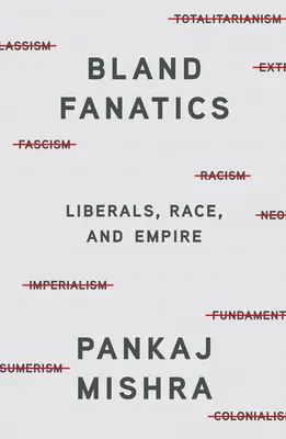 Bland Fanatics: Liberálisok, faj és birodalom - Bland Fanatics: Liberals, Race, and Empire