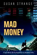 Őrült pénz: Benjamin J. Cohen bevezetőjével - Mad Money: With an Introduction by Benjamin J. Cohen