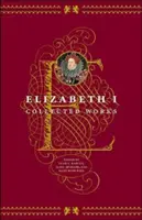 I. Erzsébet: Összegyűjtött művek - Elizabeth I: Collected Works