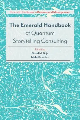 The Emerald Handbook of Quantum Storytelling Consulting (A kvantumos történetmesélés tanácsadói kézikönyve) - The Emerald Handbook of Quantum Storytelling Consulting