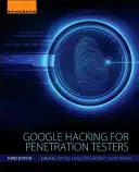 Google Hacking behatolásvizsgálóknak - Google Hacking for Penetration Testers