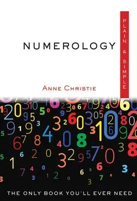 Numerológia Plain & Simple: Az egyetlen könyv, amire valaha is szüksége lesz - Numerology Plain & Simple: The Only Book You'll Ever Need