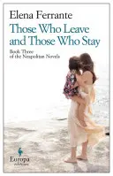 Akik elmennek és akik maradnak: A regény (Nápolyi regények, 3) - Those Who Leave and Those Who Stay: A Novel (Neapolitan Novels, 3)