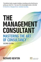 A vezetési tanácsadó: A tanácsadás művészetének elsajátítása - The Management Consultant: Mastering the Art of Consultancy