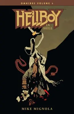 Hellboy Omnibusz 4. kötet: Hellboy a pokolban - Hellboy Omnibus Volume 4: Hellboy in Hell