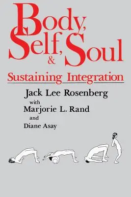 Test, én és lélek: Az integráció fenntartása - Body, Self, and Soul: Sustaining Integration