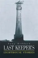Az utolsó őrző világítótorony történetei - Last Keeper's Lighthouse Stories