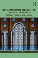 Kortárs gondolkodás a muszlim világban: Irányzatok, témák és kérdések - Contemporary Thought in the Muslim World: Trends, Themes, and Issues