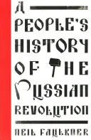 Az orosz forradalom népi története - A People's History of the Russian Revolution