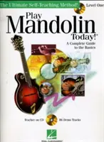 Játsszon mandolinon még ma! Level One: A Complete Guide to the Basics [With CD (Audio)] - Play Mandolin Today! Level One: A Complete Guide to the Basics [With CD (Audio)]