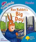 Oxford Reading Tree: Level 3: More Songbirds Phonics - Ron Rabbit's Big Day - Ron Rabbit nagy napja - Oxford Reading Tree: Level 3: More Songbirds Phonics - Ron Rabbit's Big Day