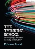 A gondolkodó iskola: Egy dinamikus tanulóközösség kialakítása - The Thinking School: Developing a Dynamic Learning Community