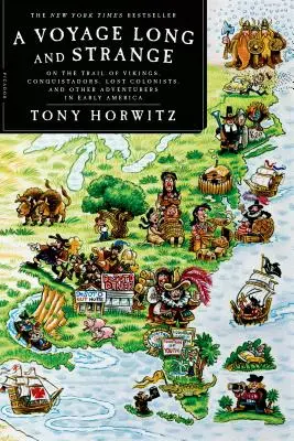 Hosszú és különös utazás: Vikingek, hódítók, eltűnt telepesek és más kalandorok nyomában a korai Amerikában - A Voyage Long and Strange: On the Trail of Vikings, Conquistadors, Lost Colonists, and Other Adventurers in Early America