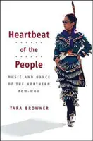 A nép szívverése: Az északi Pow-wow zenéje és tánca - Heartbeat of the People: Music and Dance of the Northern Pow-wow