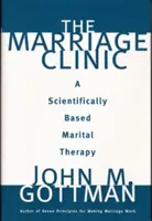 A házassági klinika: Tudományosan megalapozott házassági terápia - The Marriage Clinic: A Scientifically Based Marital Therapy