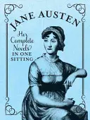 Jane Austen: A teljes regénysorozat egy ülésben - Jane Austen: The Complete Novels in One Sitting