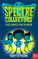 Spectre Collectors: Too Ghoul For School