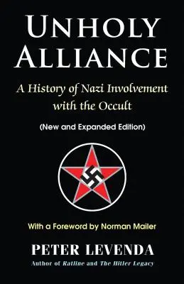 Szentségtelen szövetség: A nácik és az okkultizmus közötti kapcsolat története - Unholy Alliance: A History of Nazi Involvement with the Occult