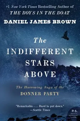 A közömbös csillagok odafent: A Donner-csapat megrázó története - The Indifferent Stars Above: The Harrowing Saga of the Donner Party