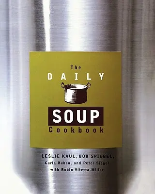 A napi leves szakácskönyv - The Daily Soup Cookbook