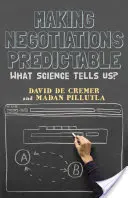 A tárgyalások kiszámíthatóvá tétele: Mit mond nekünk a tudomány? - Making Negotiations Predictable: What Science Tells Us?