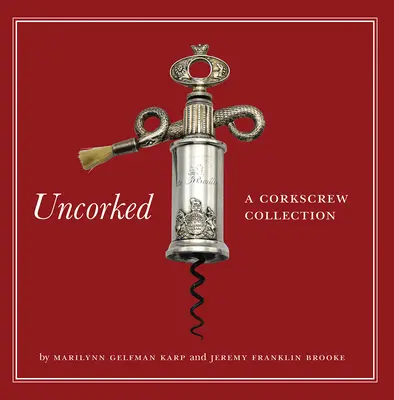 Unorked: A Corkscrew Collection - Uncorked: A Corkscrew Collection