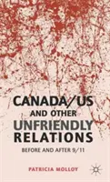 Kanada/USA és más barátságtalan kapcsolatok: 9/11 előtt és után - Canada/US and Other Unfriendly Relations: Before and After 9/11