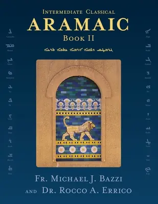 Középfokú klasszikus arámi nyelv: II. könyv - Intermediate Classical Aramaic: Book II