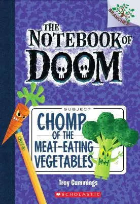 A húsevő zöldségek csámcsogása: A Branches Book (A Végzet Füzetfüzet #4), 4 - Chomp of the Meat-Eating Vegetables: A Branches Book (the Notebook of Doom #4), 4