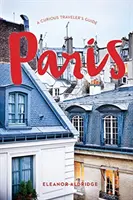 Párizs: A Curious Traveler's Guide - Paris: A Curious Traveler's Guide