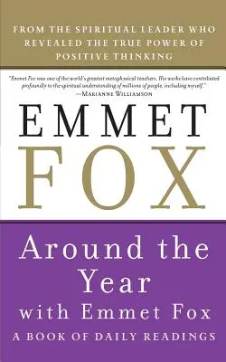 Az év körül Emmet Foxszal: Emmet Emmet: Napi olvasmányok könyve - Around the Year with Emmet Fox: A Book of Daily Readings