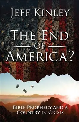 Amerika vége? A bibliai prófécia és a válságban lévő ország - The End of America?: Bible Prophecy and a Country in Crisis