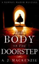 Holttest a küszöbön - Sötét és lebilincselő történelmi krimi - Body on the Doorstep - A dark and compelling historical murder mystery